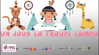 Un jour la troupe campa avec paroles ⒹⒺⓋⒶ Comptine pour apprendre lalphabet [upl. by Jelene]