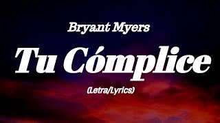 Bryant Myers  Tu Cómplice LyricsLetra [upl. by Eeliak]