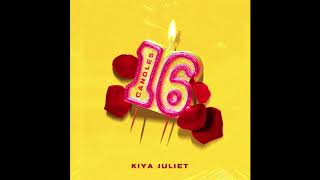 Kiya Juliet  16 Candles [upl. by Aligna]