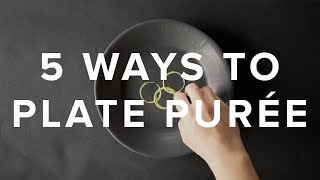 5 Quick amp Easy Ways To Plate Purée [upl. by Ttayw]