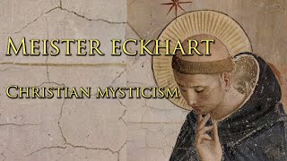 Meister Eckhart amp Christian Mysticism [upl. by Buchalter]