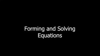 Forming and Solving Equations [upl. by Macey]