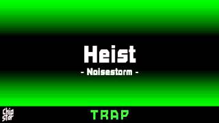 Noisestorm  Heist  1 Hour  ◄Trap► [upl. by Ayidah]