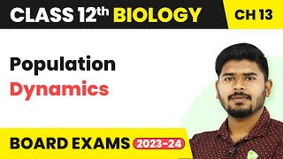 Class 12 Biology Chapter 13  Population Dynamics  Organisms and Populations 202223 [upl. by Aihtnyc]