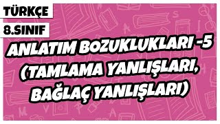 8 Sınıf Türkçe  Anlatım Bozuklukları 5 Tamlama Yanlışları Bağlaç Yanlışları  2022 [upl. by Eilyr]