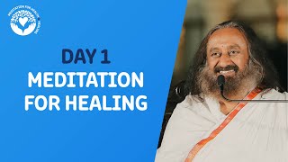 Guided Meditation for Healing  Day 1  10 Days Meditation For Health amp Healing With Gurudev [upl. by Averil277]