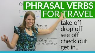 Phrasal Verbs for TRAVEL quotdrop offquot quotget inquot quotcheck outquot [upl. by Cowles]