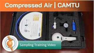 SAMPLING  How to Take Compressed Air Samples Using CAMTU [upl. by Elbon]