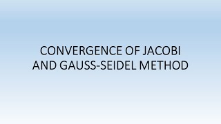 Convergence Criteria of Jacobi and GaussSeidel Method [upl. by Fonseca824]