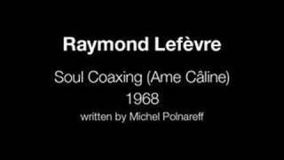 Raymond Lefèvre  Soul Coaxing Ame Câline [upl. by Annoyik]