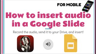 How to insert audio into Google Slides mobile version [upl. by Akim148]