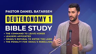 Deuteronomy 1 Bible Study The Command to Leave HorebLeaders Appointed  Pastor Daniel Batarseh [upl. by Tronna895]