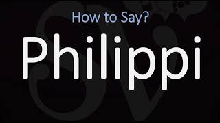 How to Pronounce Philippi CORRECTLY [upl. by Susie]