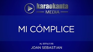 Karaokanta  Joan Sebastian  Mi cómplice CALIDAD PROFESIONAL [upl. by Rennob]