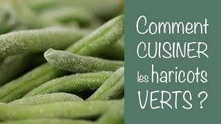 COMMENT CUISINER LES HARICOTS VERTS [upl. by Franchot]