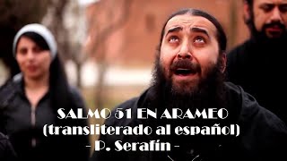 SALMO 51 EN ARAMEO Transliterado al español – P Serafín [upl. by Anayik]