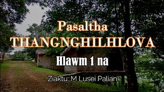 THANGNGHILHLOVA Hlawm 1 M Lusei Palian [upl. by Strickman549]