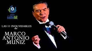 11 Inolvidables de MARCO ANTONIO MUÑIZ Exitos de LA INOLVIDABLE MX [upl. by Parcel]