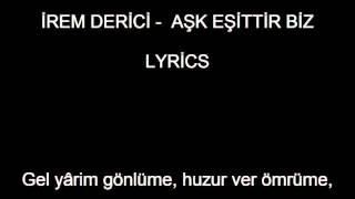 İrem Derici  Aşk Eşittir Biz  Lyrics [upl. by Jem23]