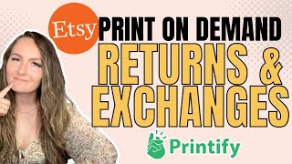 How To Handle Returns amp Exchanges For Etsy Print On Demand For Beginners [upl. by Tarsus]