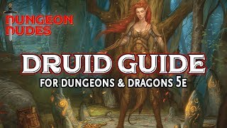 Druid Class Guide for Dungeons and Dragons 5e [upl. by Gunthar]