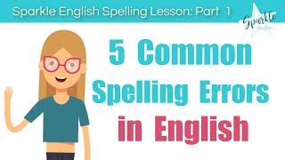 5 Common Spelling Errors in English Practice Test and Dictation  Sparkle English [upl. by Lorin]