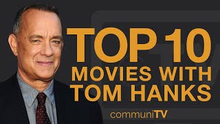 Top 10 Tom Hanks Movies [upl. by Ahsenid]