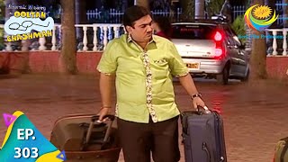 Taarak Mehta Ka Ooltah Chashmah  Episode 303  Full Episode [upl. by Worden]