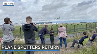 Plane spotters return to Dublin Airport [upl. by Nodlew620]