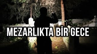 MEZARLIKTA 1 GECE GEÇİRDİK KALBİ OLAN İZLEMESİN [upl. by Cogn]