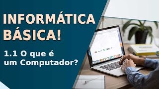 Informática Básica  11 O que é um computador [upl. by Schuyler]