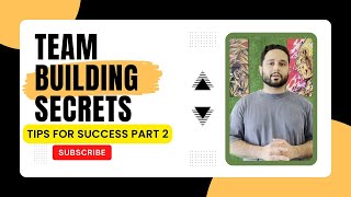 Team Building Secrets Tips for Success Part 2 [upl. by Eidur]