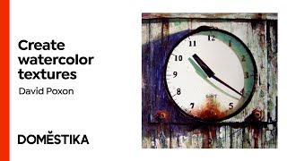 Watercolor Texture Masterclass  A course by David Poxon  Domestika English [upl. by Castor]