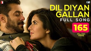 Dil Diyan Gallan Full Song  Tiger Zinda Hai  Salman Khan Katrina Kaif Atif Aslam VishalShekhar [upl. by Reffinej725]