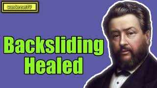 Backsliding Healed  Charles Spurgeon [upl. by Aruam]