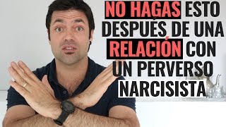 No Hagas Esto Después De Una Relación Con Un P Narcisista [upl. by Sapphira]