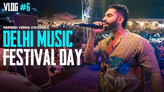 Parmish Verma Vlog 06  Delhi Music Festival Day  ParmishVermaOriginals [upl. by Nwotna40]