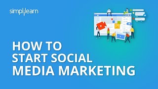 How To Start Social Media Marketing  Social Media Marketing Tutorial For Beginners  Simplilearn [upl. by Nitsuga]