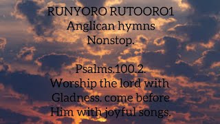 RUNYORO RUTOORO anglican hymns nonstop worship [upl. by Leisha188]