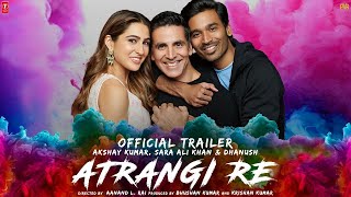 Atrangi Re  Concept Trailer  Aanand Rai  AR Rahman  Akshay  Sara Ali Khan  Dhanush [upl. by Mervin390]