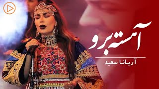 Aryana Sayeed  Ahesta Bero Performance at Eidistan  آریانا سعید  آهسته برو [upl. by Assilat]