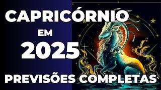 CAPRICÓRNIO EM 2025 Previsões COMPLETAS e SURPREENDENTES para o signo mais determinado do Zodíaco [upl. by Mollee]