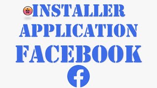 TELECHARGER FACEBOOK  Comment Installer Facebook [upl. by Enaile173]