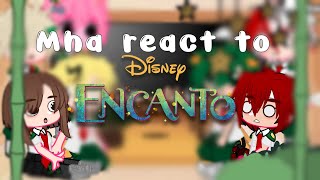 Mha react to Encanto family  12 [upl. by Becket]