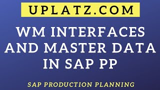 WM Interfaces and Master Data in SAP PP Module  SAP PP Training  SAP Production Planning  Uplatz [upl. by Bodwell]