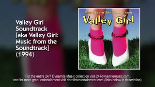 Valley Girl Music from the Soundtrack 1994 FULL ALBUM [upl. by Marsland]