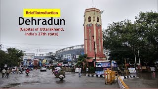 Dehradun Introduction Know the city [upl. by Acirahs]