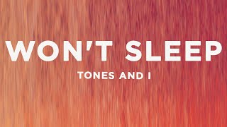 Tones And I  Wont Sleep Lyrics [upl. by Lletnohs295]