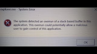 Explorerexe System Error System Detected An Overrun of a Stackbased Buffer in This Application [upl. by Lawrence]