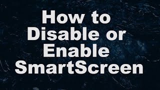 How To Disable Or Enable Smartscreen [upl. by Segalman]